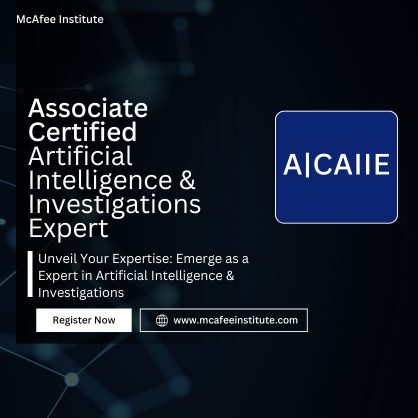 Associate Certified Artificial Intelligence & Investigations Expert (A|CAIIE)